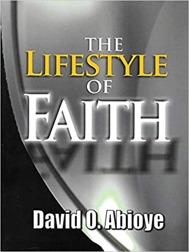 The Lifestyle Of Faith PB - David O Abioye